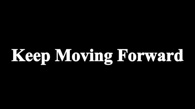 Inspirational typographic animation of keep moving forward slogan on black background with dynamic text effects