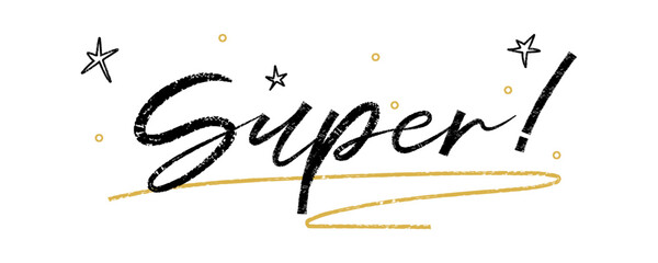 Super. Trendy brush stroke quote text. Marker drawn calligraphy. Modern holidays phrase great for greeting card and invitation, flyers, posters, banners © Logvin art