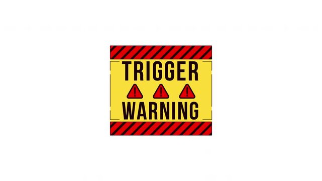 Trigger warning label sign animation. Potentially distressing content. Caution disclaimer. Digital media alert. Animated attention element. Motion graphic with text. Inform notification 4K video
