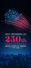 Obraz premium Banner 250th anniversary of the USA. 250 years of independence. 4th of july 2026 usa independence day, vector greeting card. US flag fireworks over cityscape. Blue sky background. Fourth of july