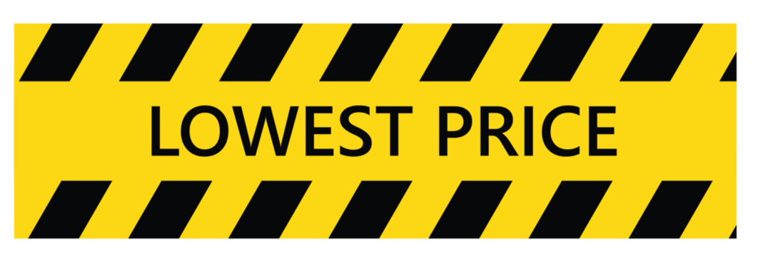 Lowest Price banner with yellow and black caution stripes for sales and promotions