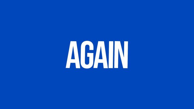 Bold again text animation in white on a blue background, ideal for repetition and looping visuals.