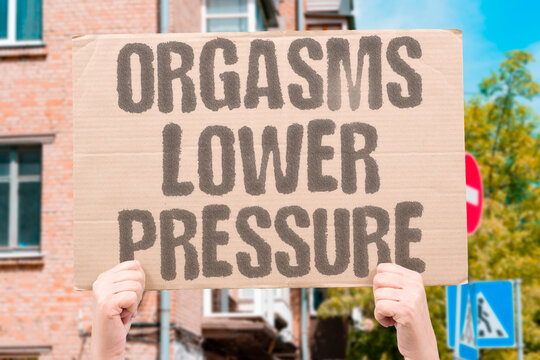"Orgasms Lower Pressure" research confirms orgasms measurably reduce adult blood pressure levels. SEX. REAL. HEALTH. MODERN. BODY.