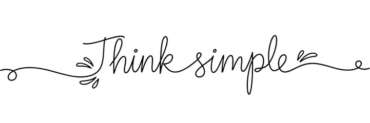 Obraz premium Cursive lettering displaying think simple on white background, none editable stroke
