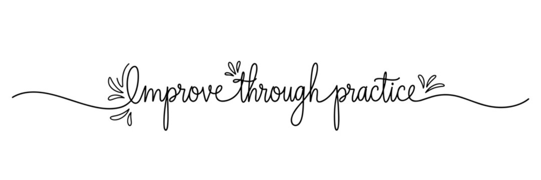 Motivational phrase improve through practice on white background, none editable stroke