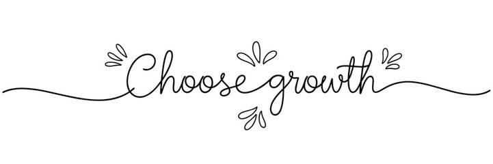 Obraz premium Hand lettering saying choose growth centered on white, none editable stroke