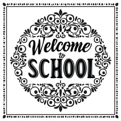 Obraz premium Welcome to school typography ornament frame design for education concept