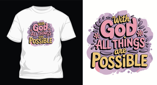 Religious motivation typography t shirt design with spiritual quote with all things are possible for Christian apparel and inspirational vector art.