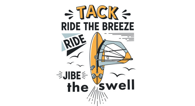 Windsurfing vector graphics, surfing sailboard illustrations, beach sport typography, windsurf quotes
