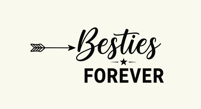 Besties forever quote with arrow icon design