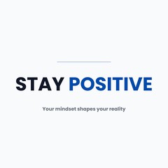 Fototapeta premium Stay positive inspirational typography quote