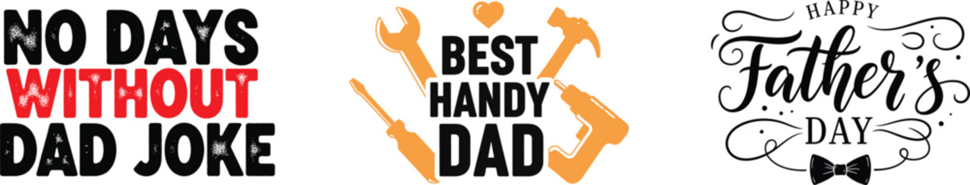 Father's day typography 'no days without dad joke' 'best handy dad' 'father is the best'