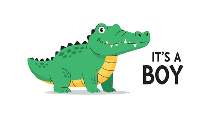 Fototapeta premium Friendly green cartoon crocodile smiling broadly, accompanied by bold black text saying IT IS A BOY for baby announcements.