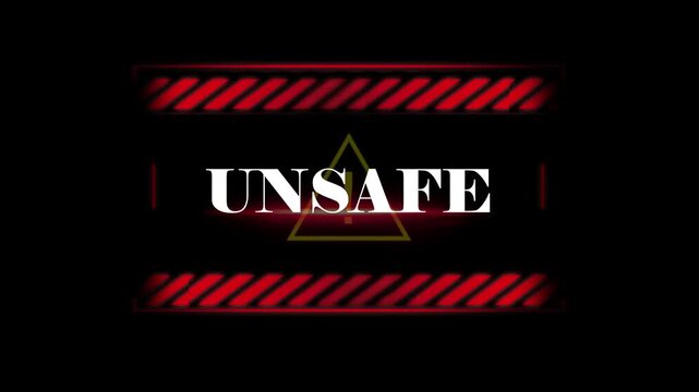 Unsafe warning sign text graphic animation featuring flashing red hazard stripes and a glowing yellow caution triangle symbol motion
