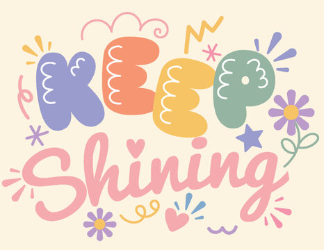 Keep Shining Motivational Quote in Playful Retro Bubbly Typography with Pastel Colors