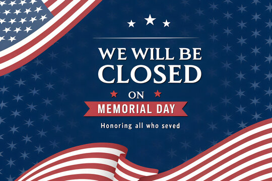 We Will Be Closed on Memorial Day United States Commercial Banner American Flag Vector Illustration, memorialday, closed, americanflag, holiday, banner