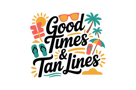 good times tan lines summer quote