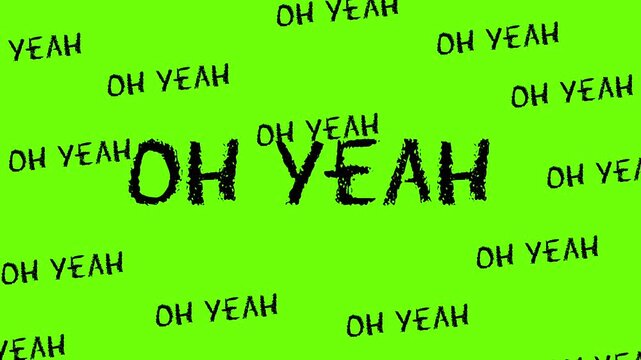 Oh Yeah Repeated Text Background on Bright Green.