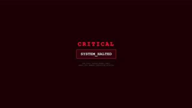 Critical system halted error message