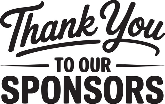 Typography Thank You To Our Sponsors in elegant cursive and bold fonts on white background for sponsorship appreciation