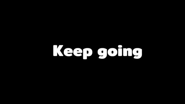 Keep Going &ndash; Motivational Animated Text with Clean Typography Motion