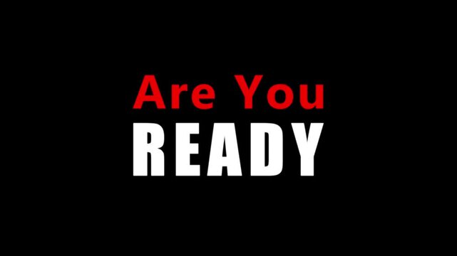 Are you ready text animation on black background