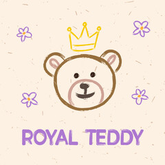 Cute hand drawn teddy bear with gold crown and purple flowers. Royal Teddy lettering in childish doodle style on textured background. © Liubov