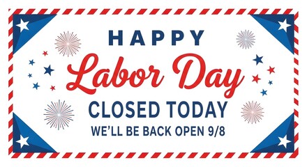 Obraz premium Happy labor day closed today sign with fireworks and patriotic border isolated on white background