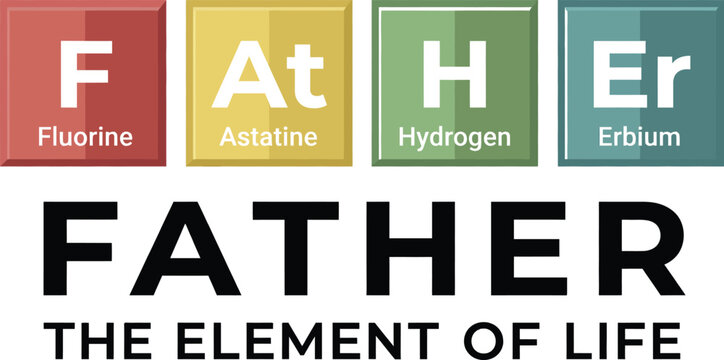 Father Element of Life Periodic Table Typography Creative Dad Design