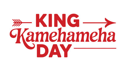 King Kamehameha day typography illustration with decorative lettering and arrow elements, Hawaiian cultural celebration concept, heritage pride theme © Zavivec