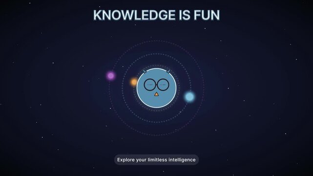 Animated blue atom symbol with glasses and infinity loop, orbiting colorful planets. "Knowledge is Fun" text and "Explore your limitless intelligence" tagline on dark space background.