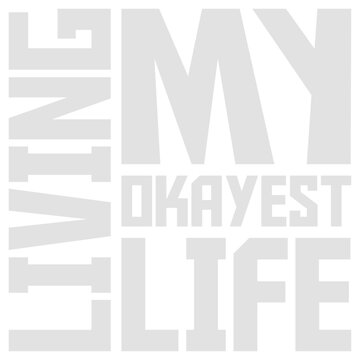 Living My Okayest Life &ndash; the perfectly honest motto for everyone who's doing just fine, not great, not terrible. Funny, self-aware and a great gift for anyone embracing the beauty of mediocrity.