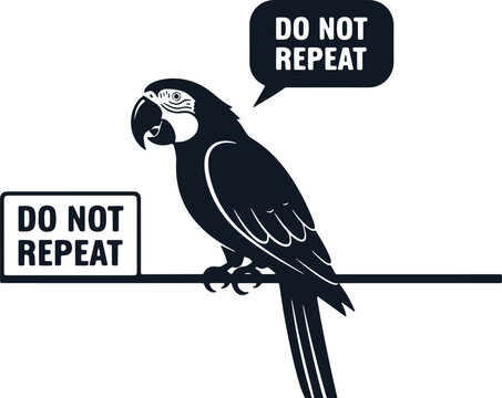 Parrot on perch saying do not repeat, message on sign and speech bubble, mimicry and repetition concept, communication symbol.