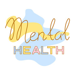 Obraz premium Mental health lettering. Psychological problems, stress, and emotional burnout.
