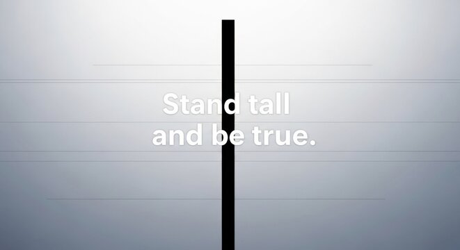 Stand Tall and Be True Quote on Clean Background 265
