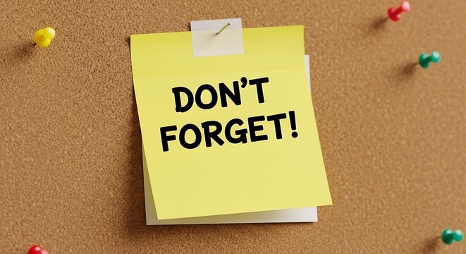 Yellow sticky note with the text dont forget pinned to a brown cork board background, reminder concept, office supplies, message board, memo note
