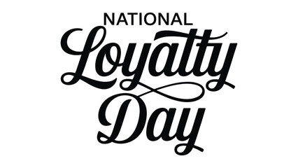 Obraz premium Stylized “National Loyalty Day” text with bold sans-serif and decorative cursive script celebrating patriotism and unity