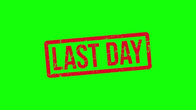 Red LAST DAY Rubber Stamp Animation with Grunge Texture on White and Green Screen. A red stamp on a green background.