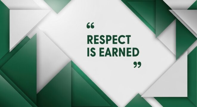 Respect Is Earned Motivational Quote Design