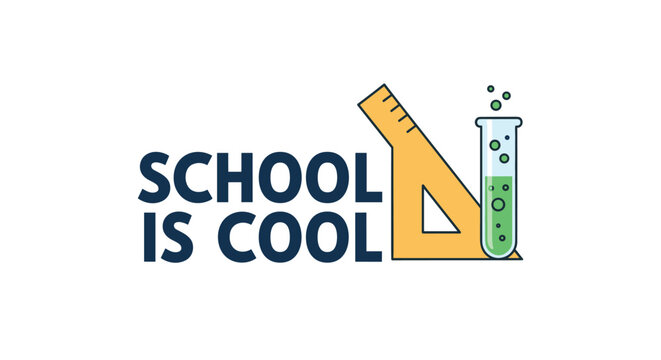 Educational graphic features the text SCHOOL IS COOL alongside a yellow ruler and a green test tube to represent math and science subjects.