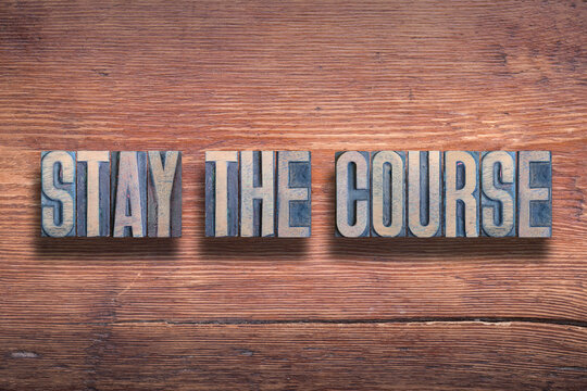 stay the course wood