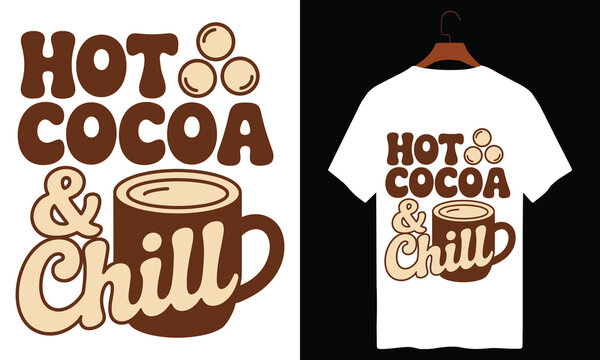 Hot cocoa and chill slogan t shirt design with coffee mug and marshmallow graphic.