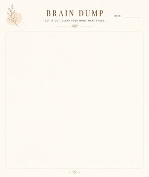 A notepad with a "Brain Dump" title and instructions to clear your mind. It&rsquo;s a blank page for writing down thoughts.