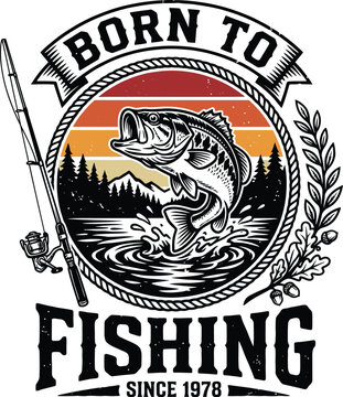 Retro born to fishing since 1978 emblem featuring a large bass fish leaping from the lake with a vintage sunset.
