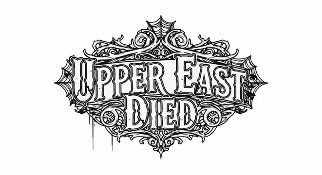 Ornate frame with gothic-style text "UPPER EAST DIED" and spiderwebs
