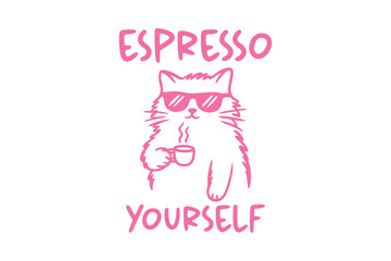Espresso Yourself Funny Cat Coffee Lover Typography Design © h