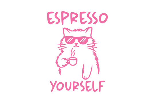 Espresso Yourself Funny Cat Coffee Lover Typography Design