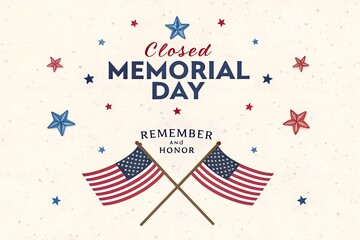 Obraz premium Memorial Day Closed Announcement, Patriotic Holiday Business Notice, American Flag Memorial Day Graphics, Professional Holiday Closure Banner, Remember and Honor Greeting Card