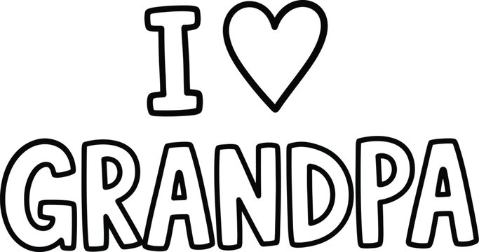 I love grandpa heartfelt father's day grandparent appreciation design