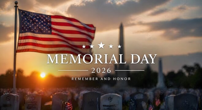 Happy Memorial Day 2026 USA Tribute with flag, Honoring Soldiers and Fallen Heroes, Remember and Honor to all who served, Celebrating Veterans Memorial Day